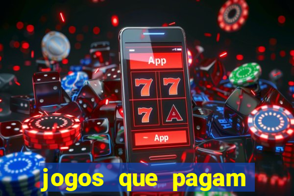 jogos que pagam dinheiro de verdade 2024